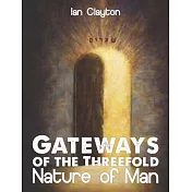 Gateways of the Three-Fold Nature of Man