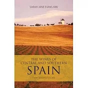 The Wines of Central and Southern Spain: From Catalunya to Cadiz