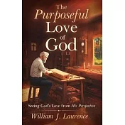 The Purposeful Love of God: Seeing God’s Love from His Perspective