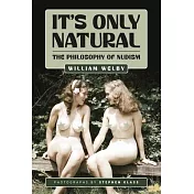 It’s Only Natural: The Philosophy of Nudism