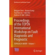 Proceedings of the Tepen International Workshop on Fault Diagnostic and Prognostic: Tepen2024-Iwfdp - Volume 1