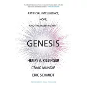 Genesis: Artificial Intelligence, Hope, and the Human Spirit