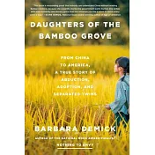Daughters of the Bamboo Grove: From China to America, a True Story of Abduction, Adoption, and Separated Twins