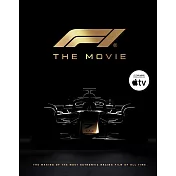 《F1電影》製作全紀錄 F1 the Movie: The Making of the Most Authentic Racing Film of All Time