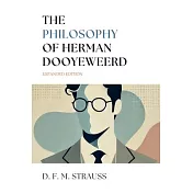 The Philosophy of Herman Dooyeweerd: Expanded Edition