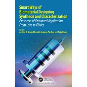 Smart Ways of Biomaterial Designing Synthesis and Characterization: Prospects of Enhanced Application from Labs to Clinics