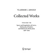 Vladimir I. Arnold - Collected Works: Spaces and Singularities of Curves, Mathematical Trinities, and Mathematical Education 1996-1999