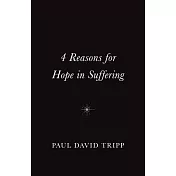4 Reasons for Hope in Suffering (10-Pack)