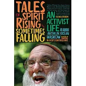Tales of Spirit Rising and Sometimes Falling: A Memoir