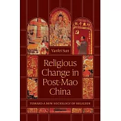 Religious Change in Post-Mao China: Toward a New Sociology of Religion