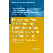 Proceedings of the 2nd International Conference on Dam Safety Management and Engineering: Icdsme 2023, 16--17 March, Kuala Lumpur, Malaysia