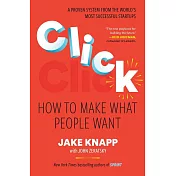 Click: How to Make What People Want