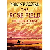The Book of Dust: The Rose Field (Book of Dust, Volume 3)