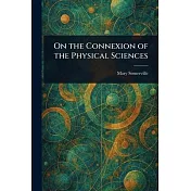 On the Connexion of the Physical Sciences