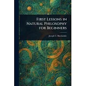 First Lessons in Natural Philosophy for Beginners