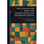 Education in the Home, the Kindergarten, and the Primary School
