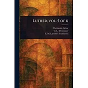 Luther, Vol. 5 of 6