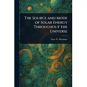 The Source and Mode of Solar Energy Throughout the Universe