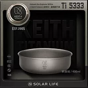 Keith 鎧斯鈦單層鈦碗 400ml / Ti5333.露營鈦碗 戶外餐具 野炊登山餐碗 可直火堆疊 飯菜湯麵碗