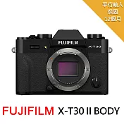 【FUJIFILM 富士】X-T30II 黑色 BODY*(中文平輸)