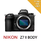【Nikon 尼康】Z7 II BODY(平行輸入)~送128G卡+副電+座充+雙鏡包+大型腳架+拭鏡筆+大清