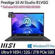 【MSI】微星 Prestige 16 AI Studio B1VGG-053TW 16吋/Ultra 9 185H/32G/2TB/RTX4070/ AI商務筆電