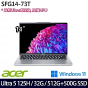 【雙碟升級】Acer宏碁 Swift GO SFG14-73T-50NA 14吋/Ultra 5 125H/32G/512G+500G SSD/Win11/ AI觸控筆電
