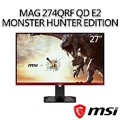 msi微星 MAG 274QRF QD E2 MONSTER HUNTER EDITION 27吋電競螢幕(27＂/2560x1440/16:9/180Hz/魔物獵人款)