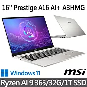 msi微星 Prestige A16 AI+ A3HMG-018TW 16吋 商務筆電 (Ryzen AI 9 365/32G/1T SSD/Win11/銀色)