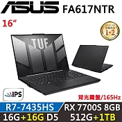 ★全面升級★【ASUS】華碩 FA617NTR-0032D7435HS 16吋 電競筆電(R7-7435HS/16G+16G/512G+1TB/RX 7700S 8G)