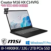 【雙碟升級】MSI微星 Creator M16 HX C14VFG-055TW 16吋/i9-14900HX/32G/2TB/RTX4060/Win11P/ 創作者筆電