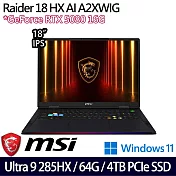 【MSI】微星 Raider 18 HX AI A2XWIG-026TW 18吋/Ultra 9 285HX/64G/4TB SSD/RTX5080/W11/AI電競筆電