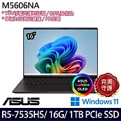 ASUS 華碩 M5606NA-0068K7535HS 16吋 效能筆電 (R5-7535HS/16G/1TB/W11/2年保)