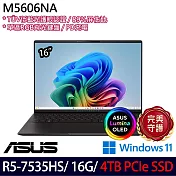 ★硬碟升級★ASUS 華碩 M5606NA-0068K7535HS 16吋 效能筆電 (R5-7535HS/16G/4TB/W11/2年保)