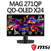 msi微星 MAG 271QP QD-OLED X24 26.5吋 電競螢幕 (26.5＂/2560x1440/16:9/240Hz/QD-OLED)