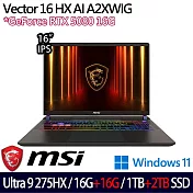 ★全面升級★MSI微星 Vector 16 HX AI A2XWIG-014TW 16吋 AI電競筆電(U9-275HX/16G+16G/1TB+2TB/RTX5080)