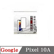 螢幕保護貼  Google Pixel 10A  2.5D滿版滿膠 彩框鋼化玻璃保護貼 9H 黑邊