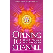 Opening to Channel: How to Connect with Your Guide