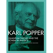 Quantum Theory and the Schism in Physics: From the Postscript to the Logic of Scientific Discovery