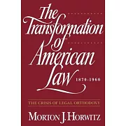 The Transformation of American Law, 1870-1960: The Crisis of Legal Orthodoxy