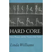 Hard Core: Power, Pleasure, and the ＂Frenzy of the Visible＂