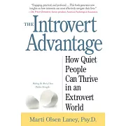 The Introvert Advantage: How Quiet People Can Thrive in an Extrovert World