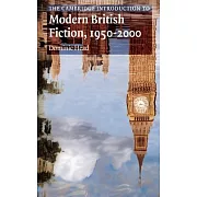 The Cambridge Introduction to Modern British Fiction, 1950-2000