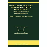 Operational Amplifier Speed and Accuracy Improvement: Analog Circuit Design With Structural Methodology