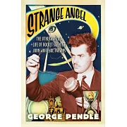 Strange Angel: The Otherworldly Life Of Rocket Scientist John Whiteside Parsons