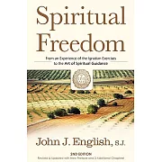 Spiritual Freedom: From an Experience of the Ignatian Exercises to the Art of Spiritual Guidance
