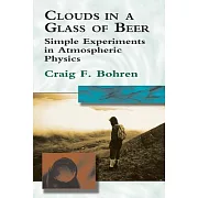 Clouds in a Glass of Beer: Simple Experiments in Atmospheric Physics