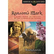 Ransom’s Mark: A Story Based on the Life of the Pioneer Olive Oatman