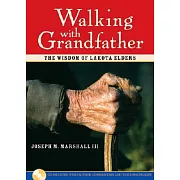 Walking With Grandfather: The Wisdom of Lakota Elders