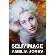 Self/Image: Technology, Representation, and the Contemporary Subject